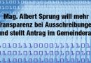 Mag. Albert Sprung will mehr Transparenz bei Ausschreibungen und stellt Antrag im Gemeinderat.